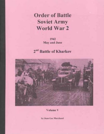 Order of Battle Soviet Army World War 2, Vol. 5 - 2nd Battle of Kharkov ...