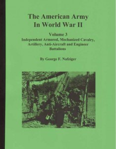 The American Army in World War II, Vol. 3, Independent Armored ...